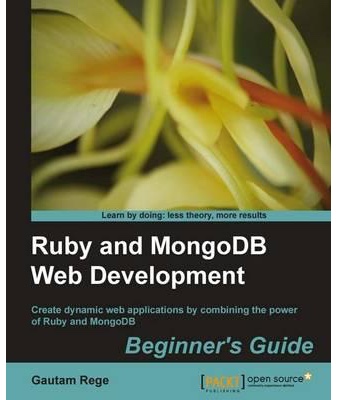 Ruby and MongoDB Web Development Beginner's Guide
